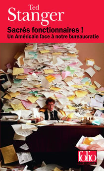 Sacrés fonctionnaires ! Un américain face à notre bureaucratie
