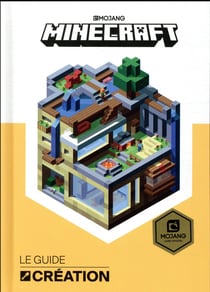 Minecraft : le guide officiel de la création