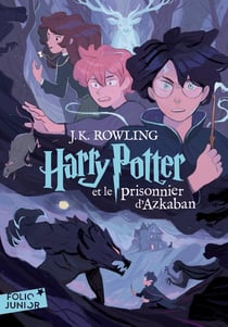 Harry Potter Tome 3 : Harry Potter et le prisonnier d'Azkaban