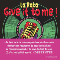 Give It to Me ! : Sexe femmes musique