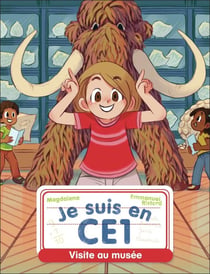 Je suis en CE1 Tome 13 : Visite au musée