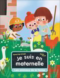 Je suis en maternelle : Les animaux de la ferme