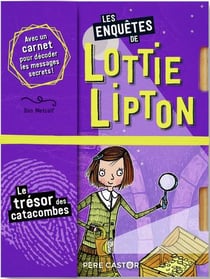 Les enquêtes de Lottie Lipton Tome 4 : le trésor des catacombes