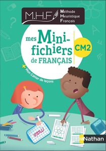 MHF - La Méthode Heuristique de Français : CM2 - mes mini-fichiers de français + mon chaier de leçon (édition 2020)