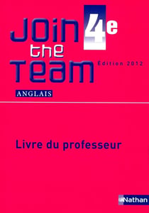 JOIN THE TEAM : anglais - 4e - livre du professeur