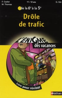 L'ENIGME DES VACANCES COLLEGE : drôle de trafic - de la 6ème à la 5ème