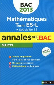Annales abc du bac - sujets non corrigés - mathématiques - terminale es, l - spécialité es (édition 2013)