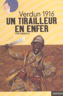 Verdun 1916 - un tirailleur en enfer
