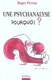 Une psychanalyse pourquoi