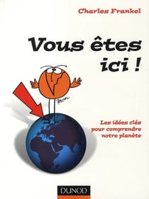 Vous êtes ici ! - Les idées clé pour comprendre la Terre