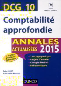 Dcg 10 - comptabilité approfondie - annales actualisées (édition 2015)