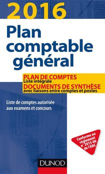 Plan comptable général - plan de comptes & documents de synthèse (édition 2016)