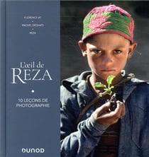 L'oeil de Reza - 10 leçons de photographie
