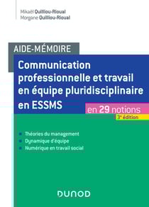 Aide-mémoire : communication professionnelle et travail en équipe pluridisciplinaire en ESSMS - en 29 notions (3e édition)