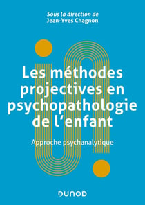 Les méthodes projectives en psychopathologie de l'enfant : approche psychanalytique