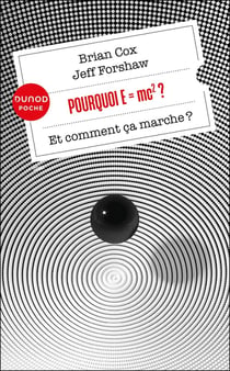 Pourquoi E=mc2 ? : Et comment ça marche?