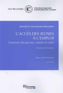 L'accès des jeunes à l'emploi : construire des parcours, adapter les aides