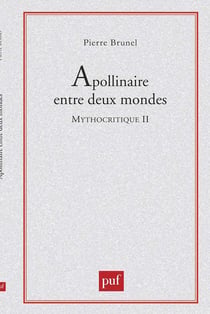 Apollinaire entre deux mondes. Mythocritique II : Le contrepoint mythique dans « Alcools »