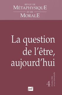 Revue de métaphysique et de morale n.2006/4 : la question de l'être, aujourd'hui