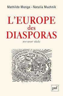 L'Europe des diasporas, XVIe-XVIIIe siècles