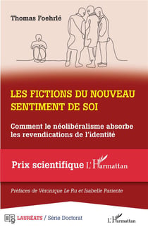 Les fictions du nouveau sentiment de soi : Comment le néolibéralisme absorbe les revendications de l'identité