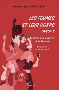 Les femmes et leur corps. Saison 2 : Femmes des lumières et de l'ombre