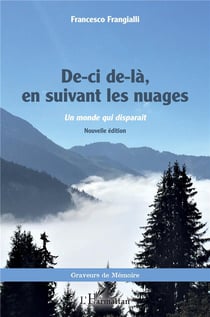 De-ci de-là, en suivant les nuages : Un monde qui disparaît