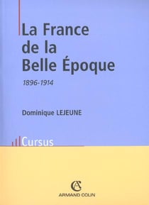 La france de la belle epoque - 1896-1914 - 4e edition