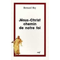 Jésus-Christ, chemin de notre foi