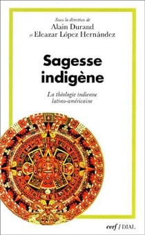 Sagesse indienne - la théologie indienne latino-américaine
