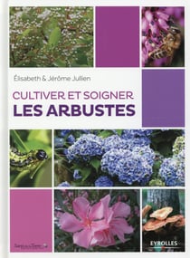 Cultiver et soigner les arbustes