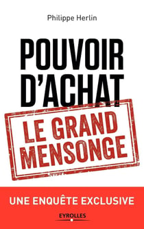 Pouvoir d'achat - le grand mensonge - une qnuête exclusive