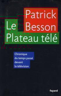 Le plateau télé - chronique du temps passé devant la télévision