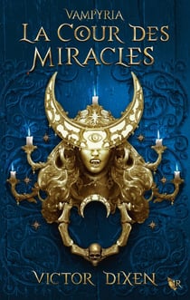 La Cour des Miracles (Vampyria : le cycle de Jeanne) - 2