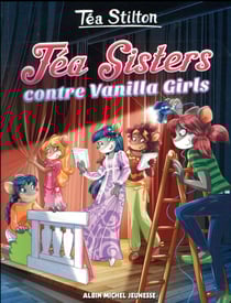 Les Téa sisters - le collège de Raxford Tome 1 : Téa sisters contre Vanilla girls