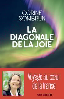 La diagonale de la joie - voyage au coeur de la transe