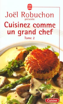 Cuisinez comme un grand chef t.2