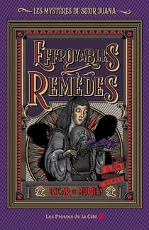 Les mystères de soeur Juana Tome 3 : Effroyables remèdes
