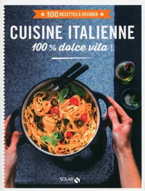 Cuisine italienne 100 % dolce vita !