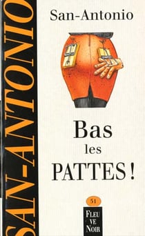 San-Antonio t.51 - bas les pattes