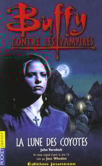Buffy contre les vampires Tome 3 : la lune des coyottes