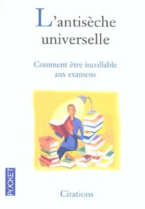 L'antiseche universelle - comment etre incollable aux examens