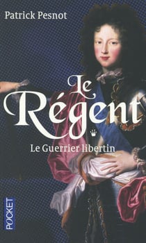 Le Regent T01 Le Guerrier Libertin