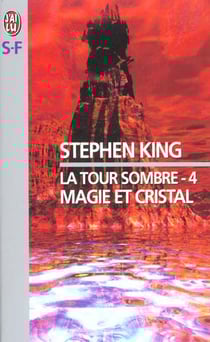 La tour sombre Tome 4 : magie et cristal