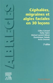Les céphalées, migraines et algies faciales en 30 leçons