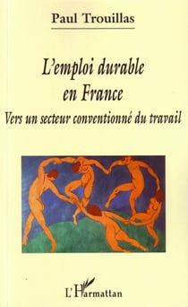 L'emploi durable en france - vers un secteur conventionné du travail