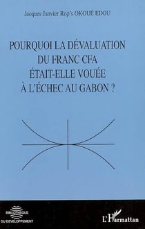 Pourquoi la dévaluation du franc cfa était-elle vouée à l'échec au gabon ?
