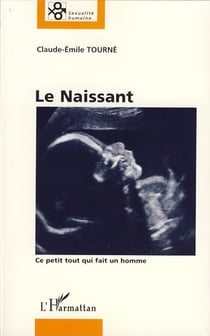Le naissant - ce petit tout qui fait un homme
