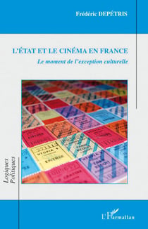 L'état et le cinéma en France - le moment de l'exception culturelle