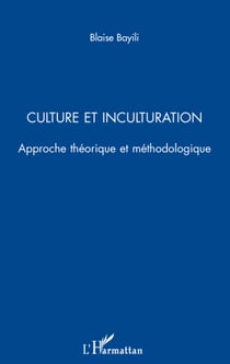 Culture et inculturation - approche théorique et méthodologique